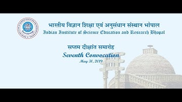 IISER Bhopal Seventh Convocation 31 May, 2019