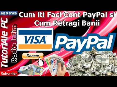 Cum iti Faci Cont PayPal si Cum Retragi Banii