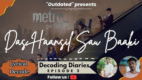 Das Haansil Sau Baaki | Lyrical Decode | Episode 3 | Decoding Diaries