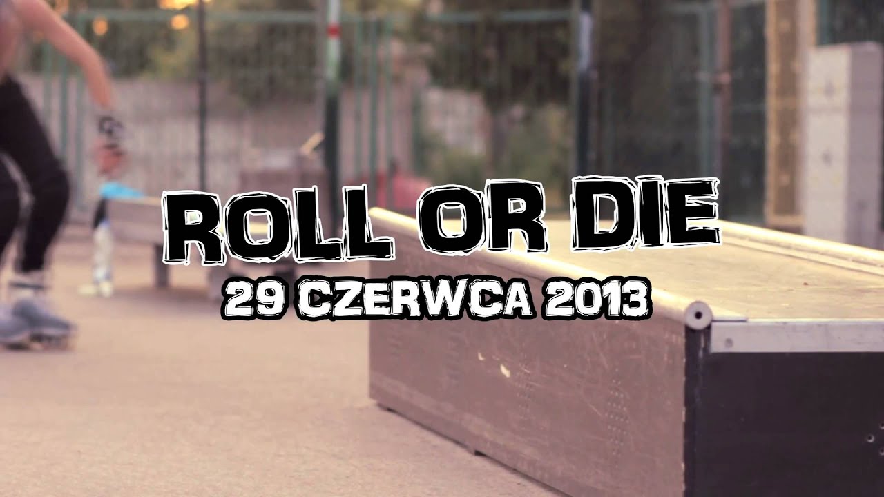 "ROLL OR DIE" 2013 *** YouTube