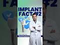 Implant Fact #2 | How Safe Are Dental Implants?