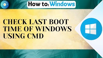 Check Last Boot Time Of Windows Using cmd | Find System Boot Time In Windows PCLaptop