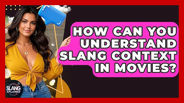 How Can You Understand Slang Context In Movies? - SlangXplained