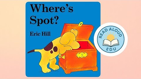 WHERE’S SPOT? by Eric Hill l BEST SELLER!KID FAVORITE! l #storytime #esl #toddler #preschool #kids