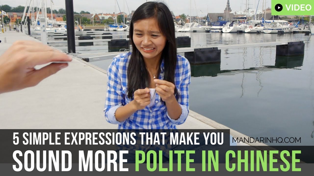 5 Simple Expressions That Make You Sound More Polite in Chinese I Learn Chinese With Mandarin HQ