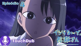 NAGATORO - Episódio 4 (Dublado) | TouchDub