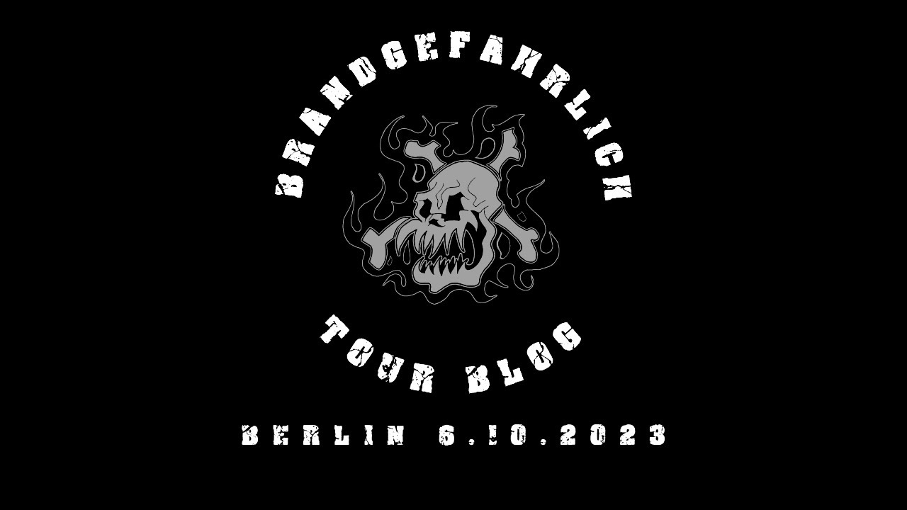 Brandgefährlich Tour-Blog 2023 Teil 3