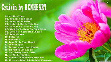 Cruisin by BENHEART 2 Hrs Of Nonstop Love Songs Collection