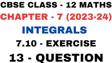 13 Question Exercise 7.10 l Chapter 7 Integrals l ex 7.10 q13 l Class12th Maths l NEW NCERT 2023-24