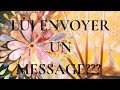 Lui envoyer un MESSAGE??? Guidance sentimentale