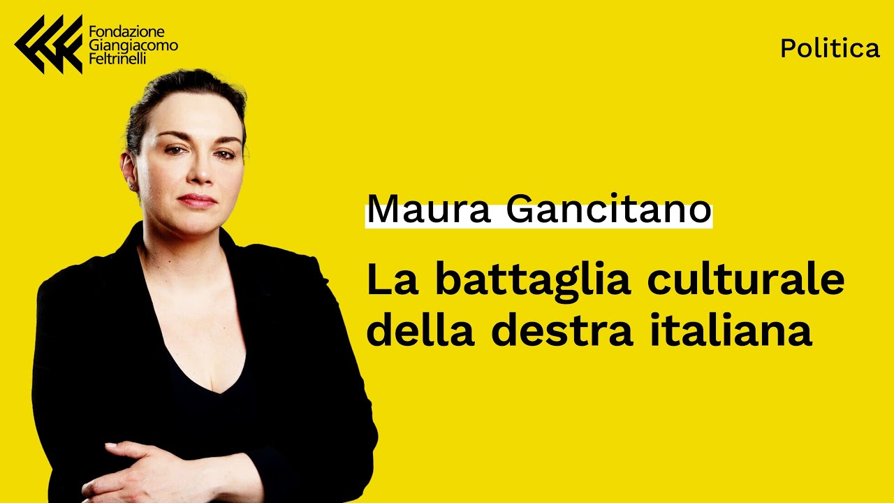 La battaglia culturale della destra italiana | Premio Inge Feltrinelli | Maura Gancitano