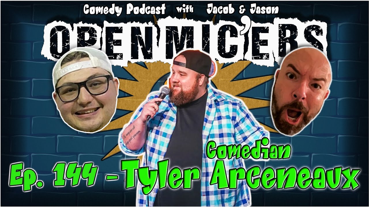 Open Mic'ers Ep. 144 - Comedian Tyler Arceneaux
