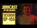 Jinncast session 155