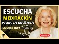 ESCUCHA ESTA PODEROSA MEDITACIÓN GUIADA Y REPITE POR 21 DÍAS ESTAS AFIRMACIONES YO SOY, LOUISE HAY.