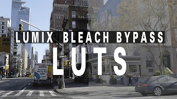 LUMIX VLOG // Bleach Bypass LUTS