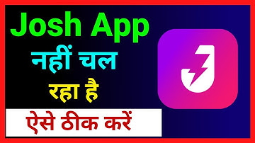 Josh App Nahi Chal Raha Hai !! How To Fix Josh App Not Working Problem ? Josh App Nahi Khul Raha Hai