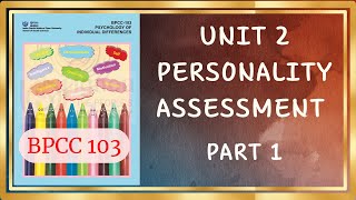 BPCC 103| UNIT 2 | PERSONALITY ASSESSMENT| IMPORTANCE| ETHICS| USES|