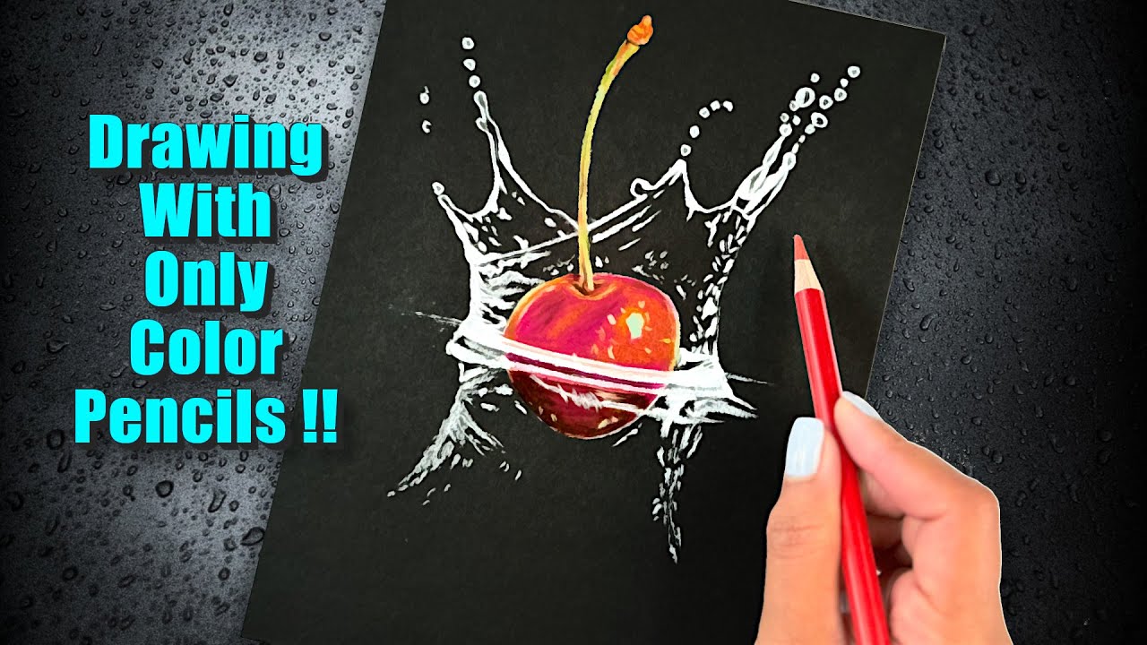 How to Draw Realistic Fruit With Color Pencils | Cherry Drop Step by ...