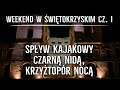 Weekend w Świętokrzyskim cz. 1. Spływ kajakowy - Czarna Nida, Zamek Krzyżtopór. 10.2019