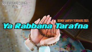 DJ YA RABBANA TARAFNA - REMIX 2021 WITH DJ NO DROP