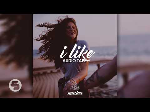 Audio Tape - I Like (Original Club Mix)