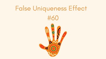 60. False Uniqueness Effect   #cognitivebias #behavioraleconomics #criticalthinking #comportamiento
