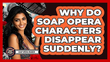 Why Do Soap Opera Characters Disappear Suddenly? - Soap Opera Insider