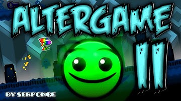 Geometry Dash [2.0] - AlterGame II - by Serponge