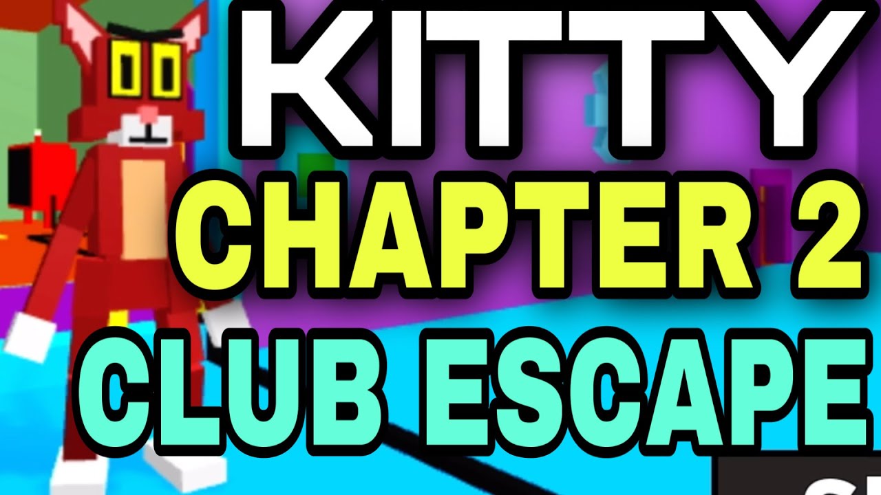KITTY CHAPTER 2 - CLUB ESCAPE - ROBLOX PIGGY INSPIRED GAME - YouTube