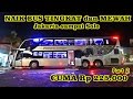 Part 2 NAIK BUS TINGKAT DAN MEWAH PUTERA MULYA Scania K410 Balapan dengan Bus Pantura