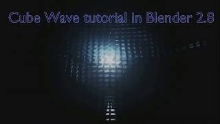 Cube Wave - 2 minutes tutorial in Blender 2.8 | Short Tutorial | Video: 1