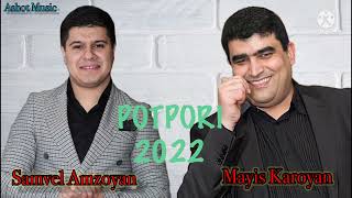 Samvel Amzoyan & Mayis Karoyan - POTPORI - ( Official Music 2022 )
