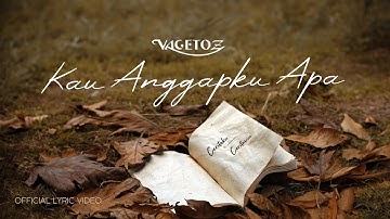 Vagetoz - Kau Anggapku Apa (Official Lyric Video)