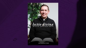 Introduction to Lectio Divina with Fr. Jonathan Smith