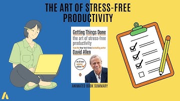 Getting Things Done - Learn the Art of Stress-Free Productivity by David Allen | Book Summary