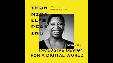 Inclusive Design for a Digital World with Regine Gilbert