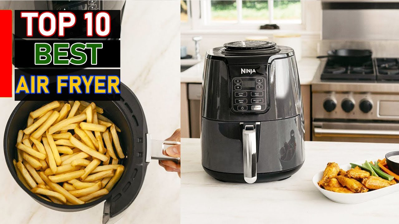 10 Best Air Fryers You Can Buy In 2022 Coolest Gadgets Available on