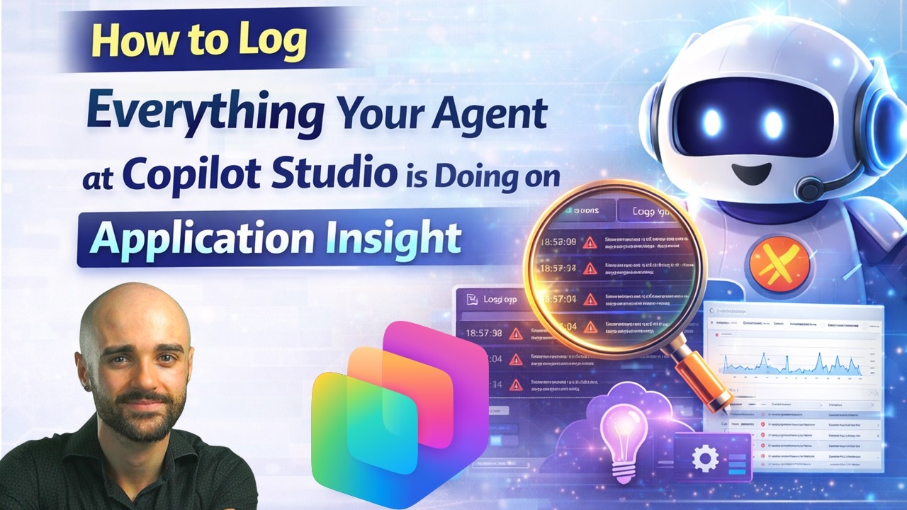 How to Log EVERYTHING Your Copilot Studio Agent Does with Application ...