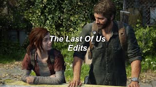 the last of us edits 3 || show & game spoilers