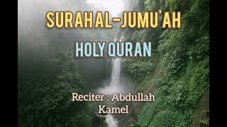 Surah Al-Jumu'ah Holy Quran Reciter Abdullah Kamel