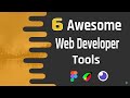 6 Awesome Web Developers Tools you don&#39;t know