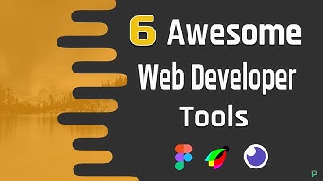 6 Awesome Web Developers Tools you don