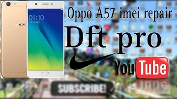 OPPP A57 imei repair esy trick
