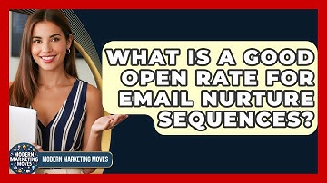 What Is A Good Open Rate For Email Nurture Sequences? - Modern Marketing Moves