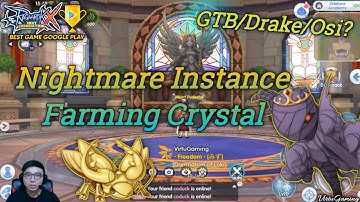 FARMING CRYSTAL DI NIGHTMARE INSTANCE (GTB/DRAKE/OSI?) - Ragnarok X Next Generation (ROX)