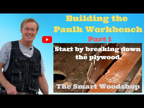 building the paulk workbench part 1 getting started breaking down the plywood