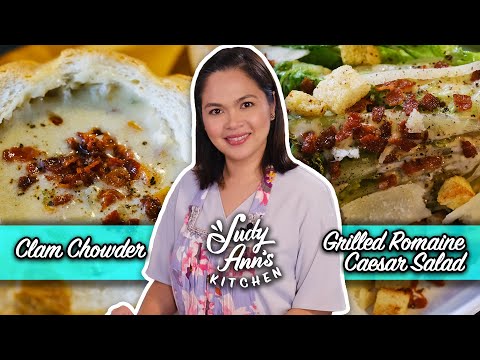 Clam Chowder and Grilled Romaine Caesar Salad | Judy Ann's Kitchen