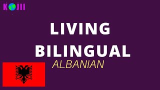 Living Bilingual Ep. 3 | Speaking Albanian