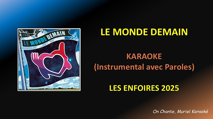 LE MONDE DEMAIN - LES ENFOIRES - KARAOKE  (HQ)