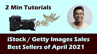 My Getty Images/iStock Best Selling photos of April 2021 | How to check istock sales in 2 minutes